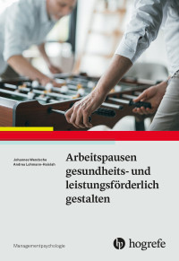 Arbeitspausen gesundheits- und leistungsförderlich gestalten