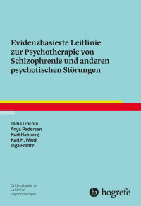 Evidenzbasierte Leitlinie zur Psychotherapie von Schizophrenie und anderen psychotischen Störungen
